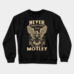 Never Underestimate The Power Of Motley Crewneck Sweatshirt